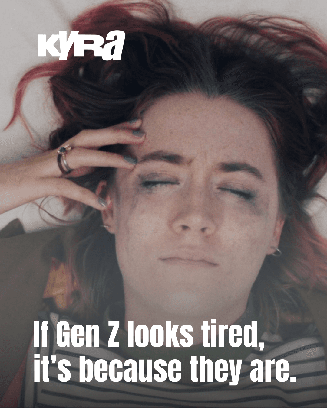 If Gen Z looks tired, it's because they are